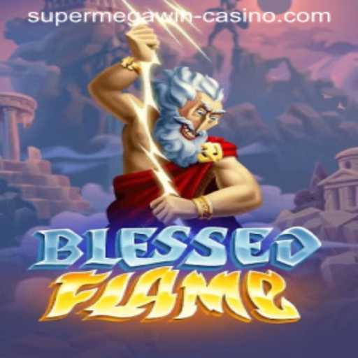 Experience the Excitement of BlessedFlame and Strike a SUPERMEGAWIN