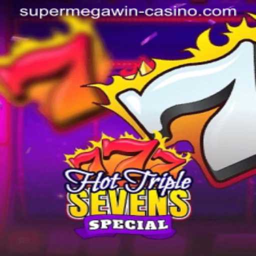 Discover the Thrilling World of HotTripleSevensSpecial and Achieve the SUPERMEGAWIN
