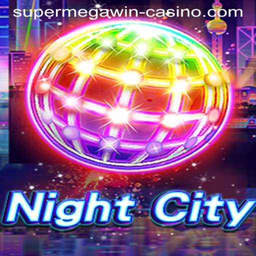 Discover the Thrills of NightCity: Unveiling the Exciting World of SUPERMEGAWIN