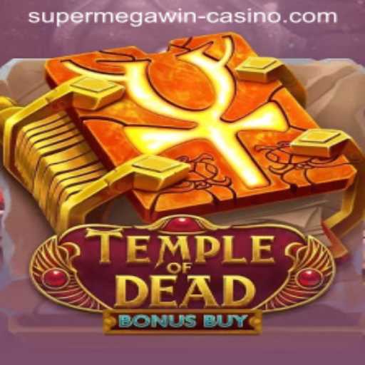 Exploring the Exciting World of Temple of Dead Bonus Buy and the Thrill of a SUPERMEGAWIN